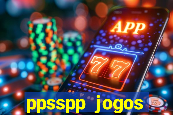 ppsspp jogos download mediafıre